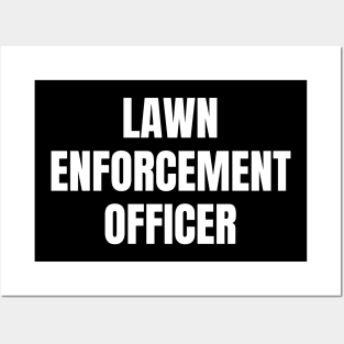 Lawn Enforcement Officer Posters and Art